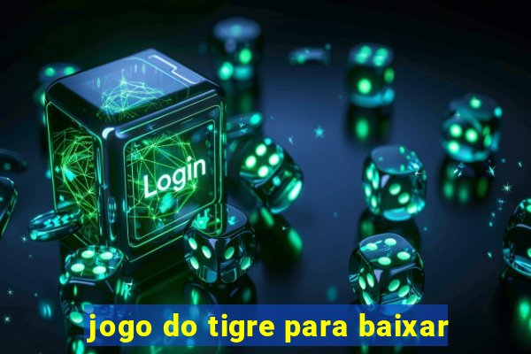 jogo do tigre para baixar