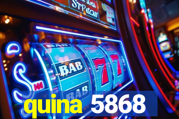 quina 5868