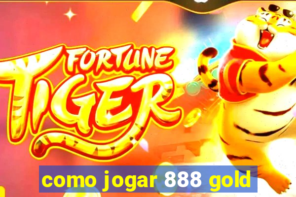 como jogar 888 gold