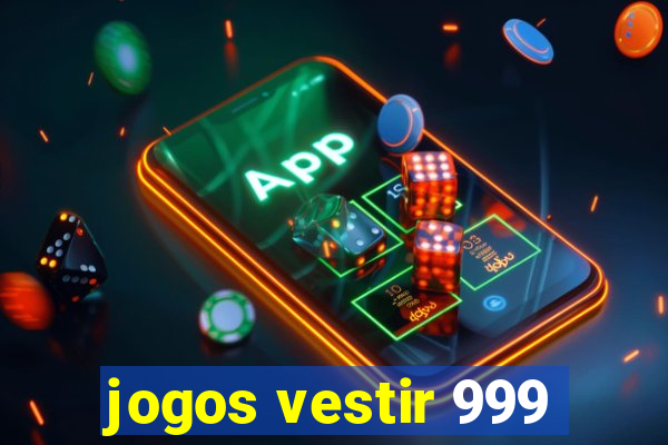 jogos vestir 999