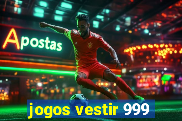 jogos vestir 999