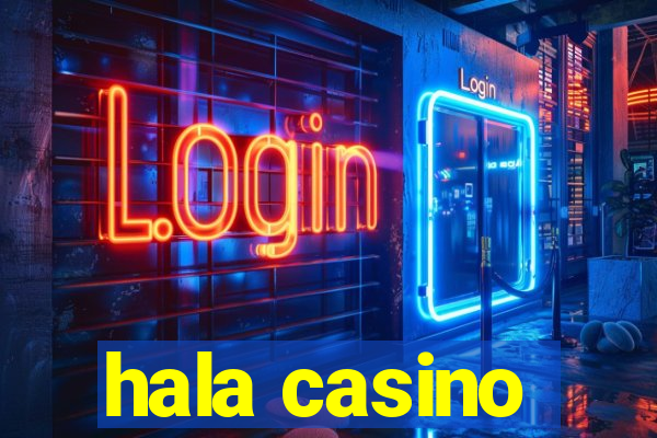 hala casino