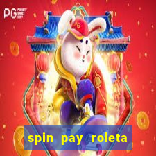 spin pay roleta ganhar dinheiro