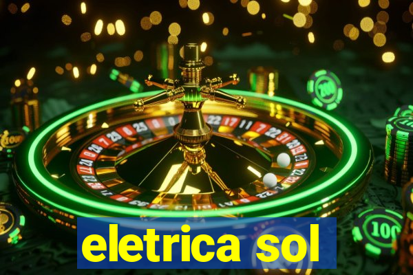 eletrica sol