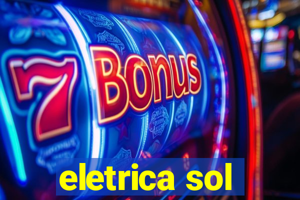 eletrica sol