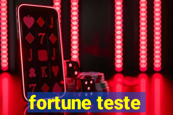 fortune teste