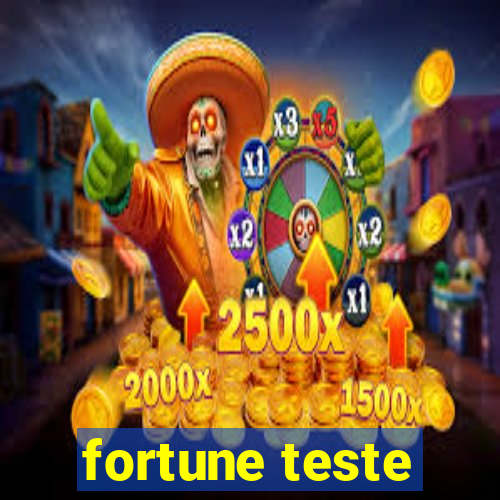 fortune teste