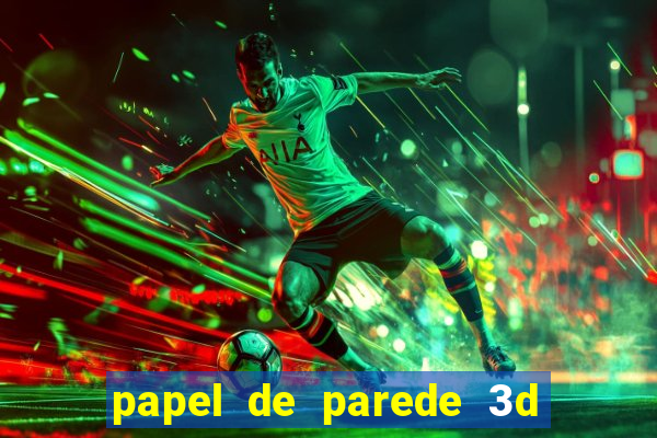 papel de parede 3d para pc