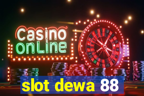 slot dewa 88