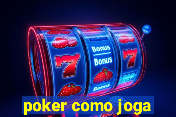 poker como joga