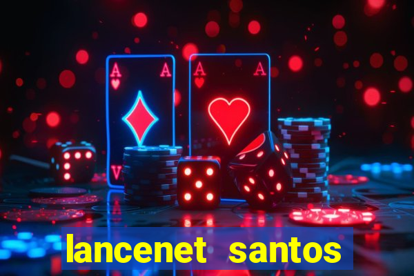 lancenet santos futebol clube