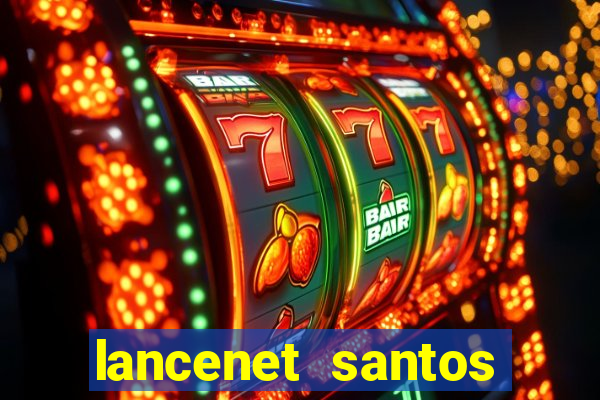 lancenet santos futebol clube