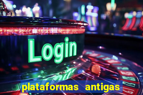 plataformas antigas de jogos slots