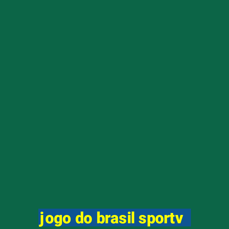 jogo do brasil sportv