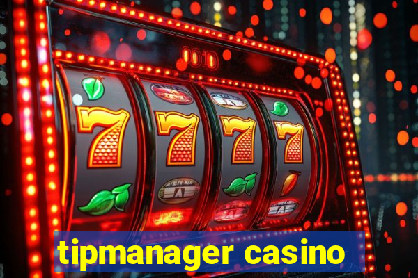 tipmanager casino