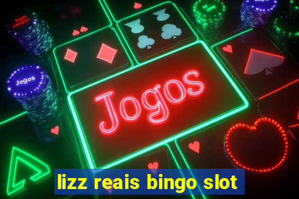 lizz reais bingo slot