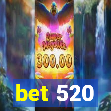 bet 520