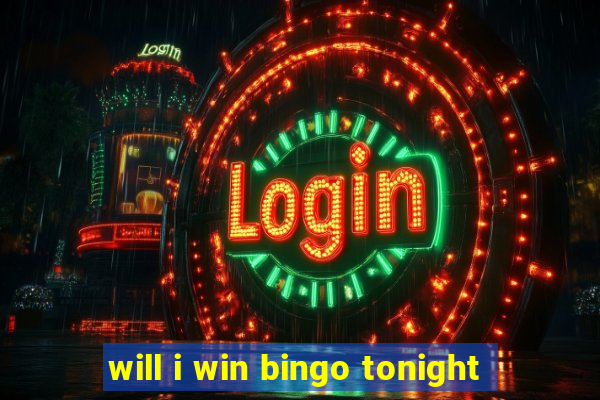 will i win bingo tonight