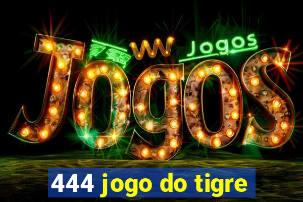 444 jogo do tigre