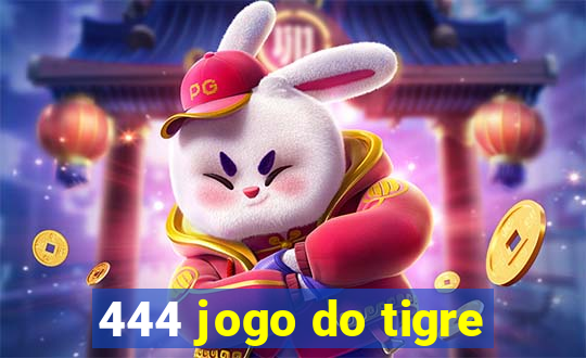 444 jogo do tigre