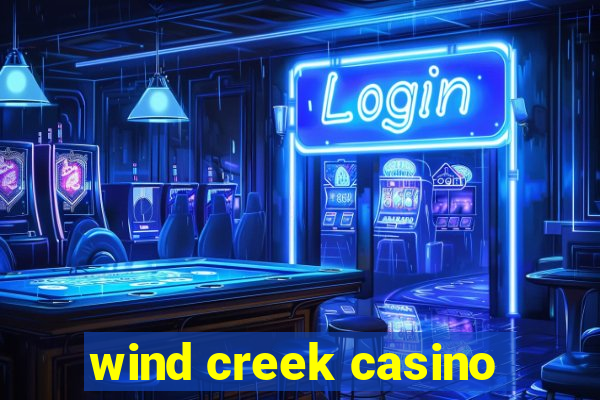 wind creek casino