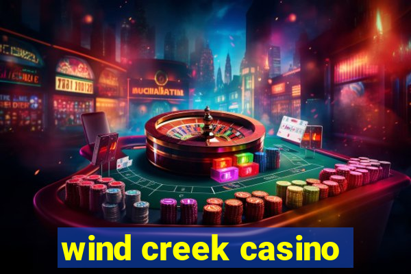 wind creek casino