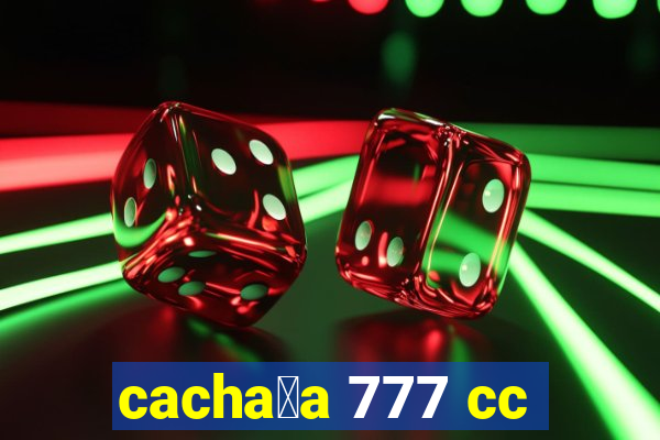 cacha莽a 777 cc