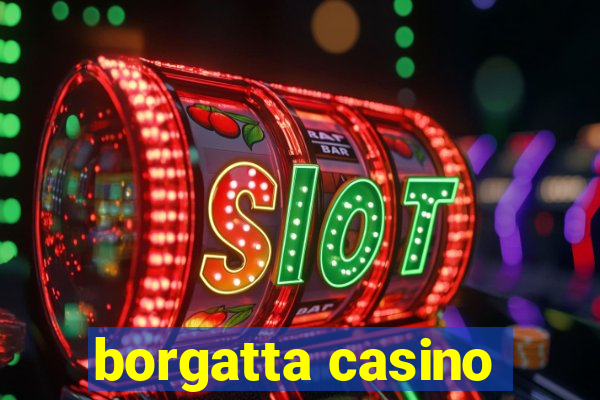 borgatta casino