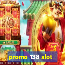 promo 138 slot