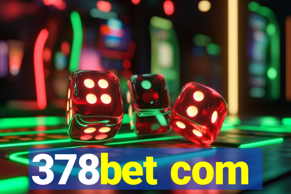 378bet com