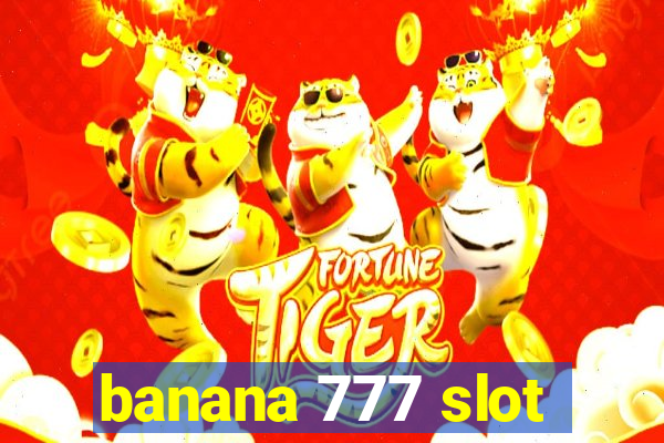 banana 777 slot