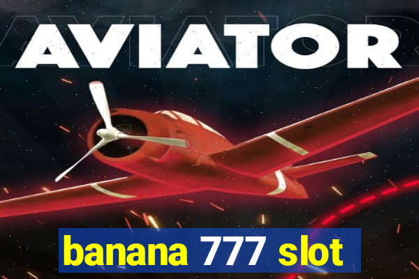 banana 777 slot