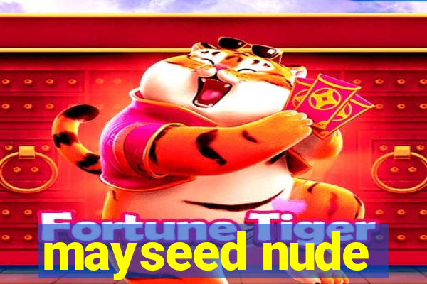 mayseed nude