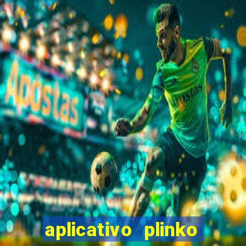 aplicativo plinko paga mesmo