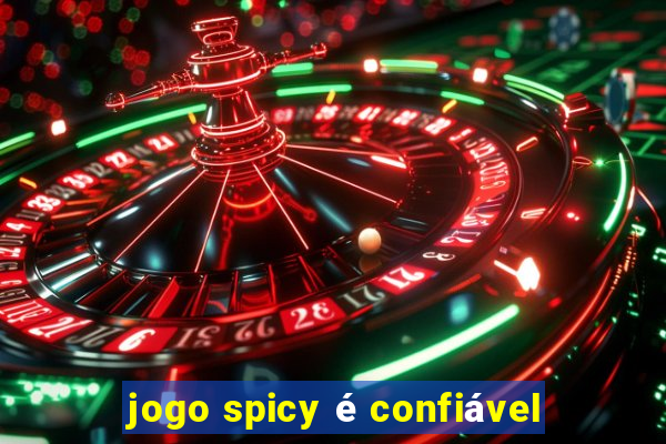 jogo spicy é confiável