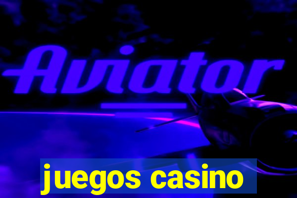 juegos casino