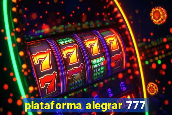 plataforma alegrar 777