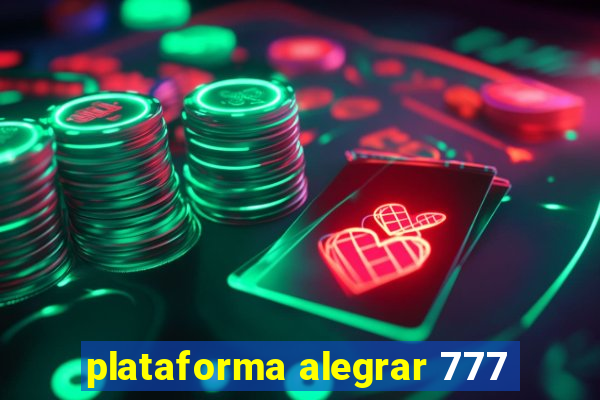 plataforma alegrar 777