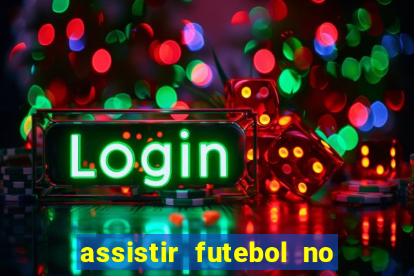 assistir futebol no premiere gratis