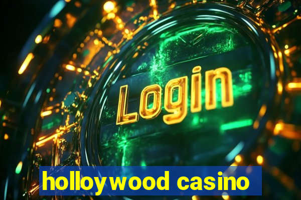 holloywood casino