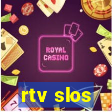 rtv slos