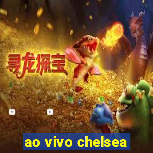 ao vivo chelsea