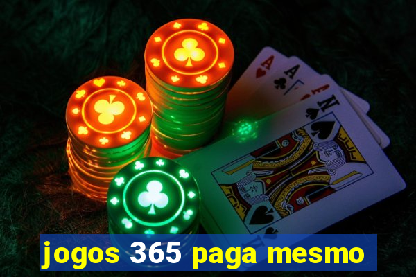 jogos 365 paga mesmo