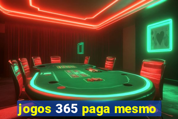 jogos 365 paga mesmo