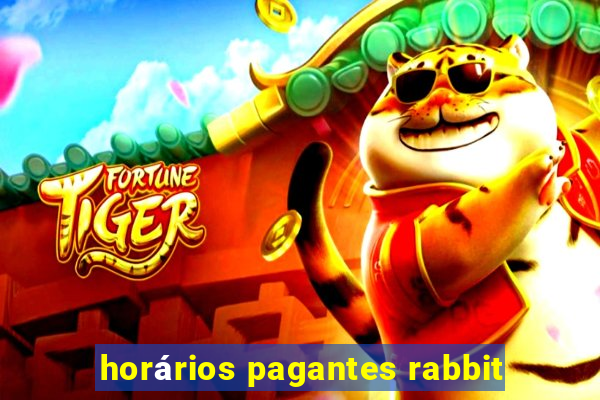 horários pagantes rabbit