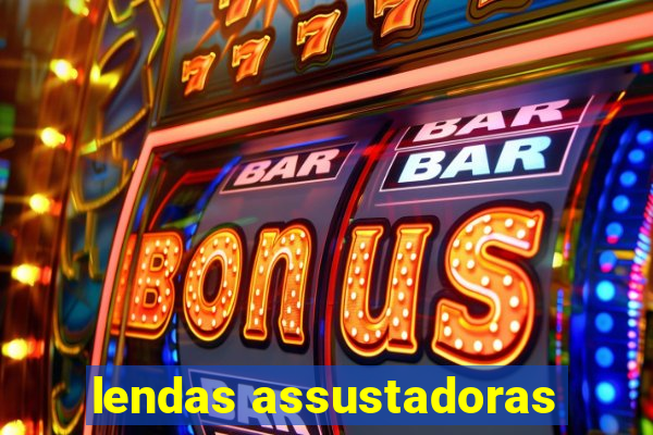 lendas assustadoras