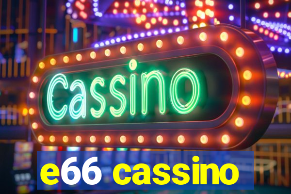 e66 cassino