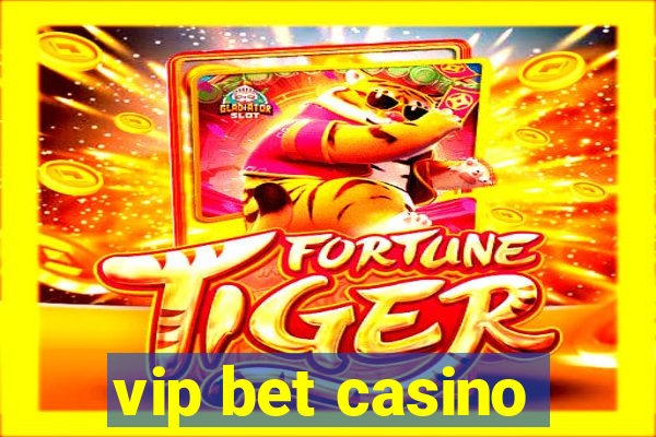 vip bet casino