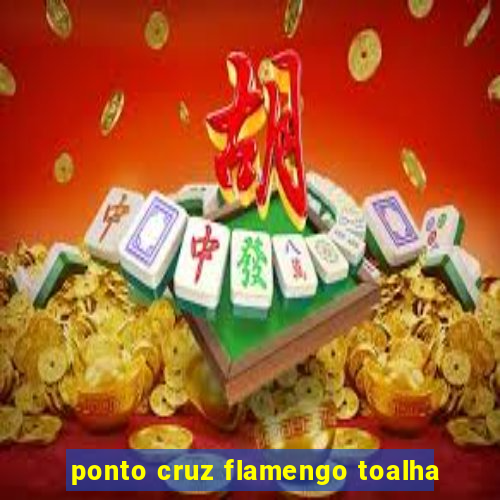 ponto cruz flamengo toalha