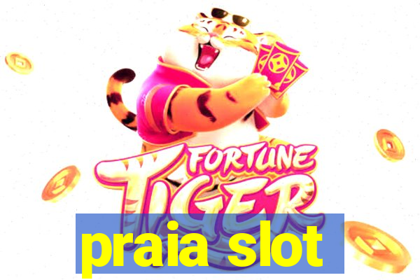 praia slot